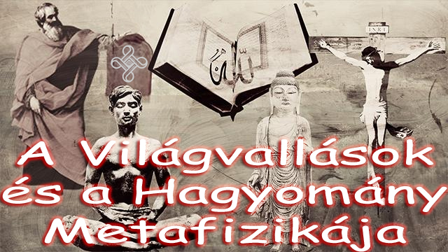 A világvallások és a hagyomány metafizikája, az átalakuló vallástudat.