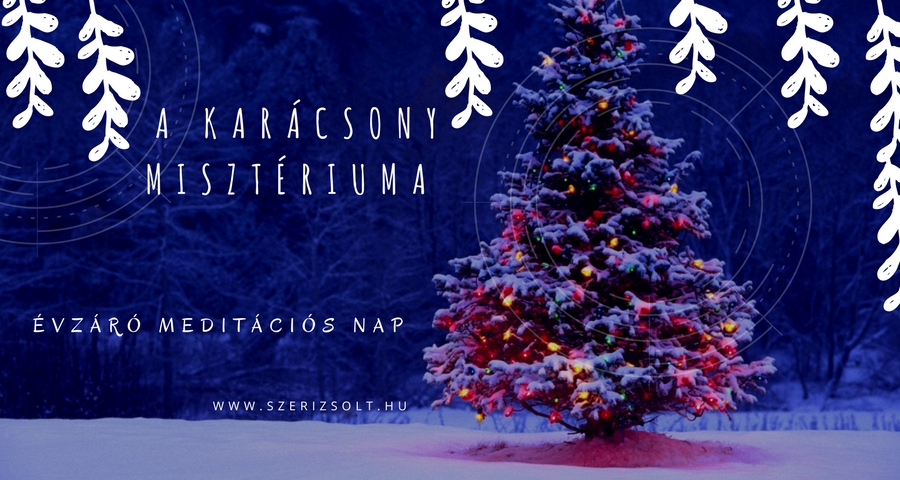 A Karácsony misztériuma és évzáró meditációs nap